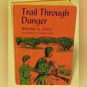 Trail Through Danger by  William O Steele 1965 Vintage Childrens Hardcover Book